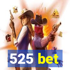 525 bet